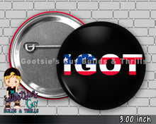 Load image into Gallery viewer, IGOT 3 inch Pinback button
