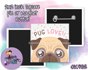 #K4B2 - Pug Love - 2x2 inch square button