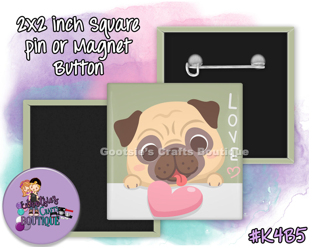 #K4B5 - Pug Love Cookie - 2x2 inch square button