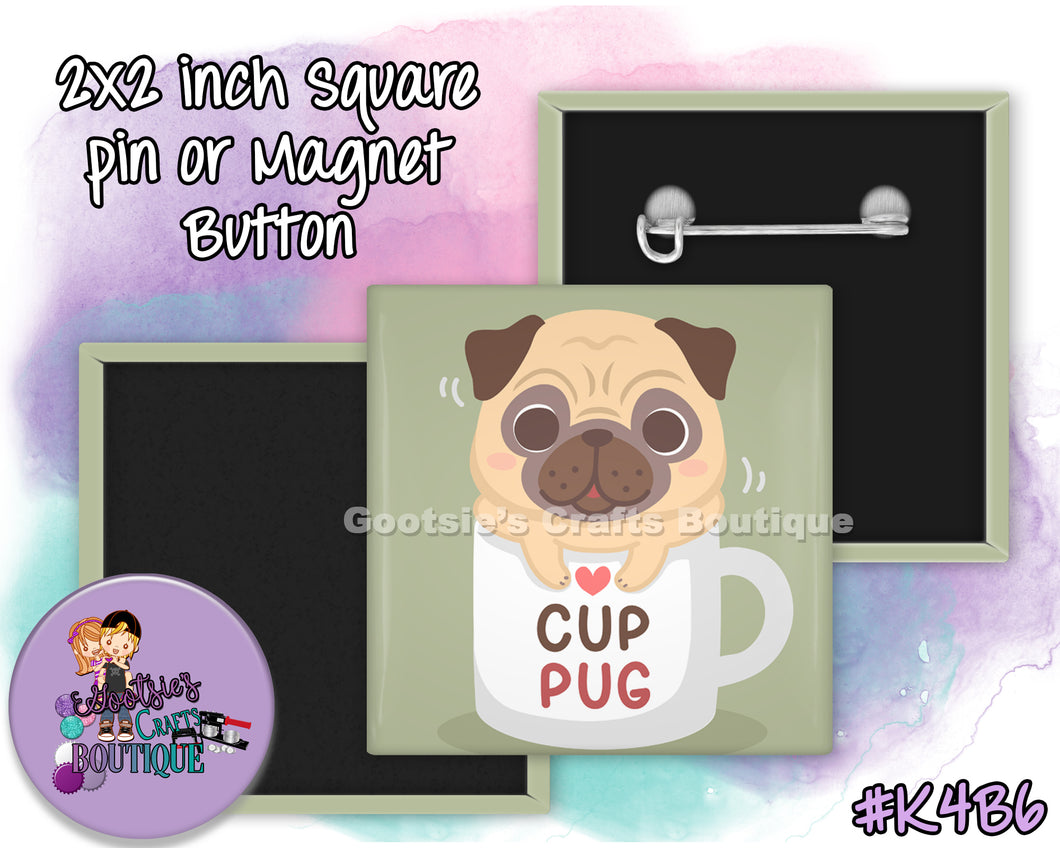 #K4B6 - Pug in Cup - 2x2 inch square button