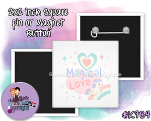 #K7B4 - Magical Love - 2x2 inch square button