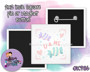 #K7B6 - You & Me candy - 2x2 inch square button