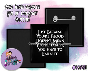 #K8B1 - Blood doesn't mean Family - 2x2 inch square button